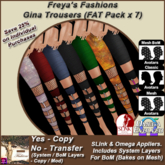 Freya's Fashions Gina Trousers (FAT Pack x7) - inc Bakes on Mesh (BoM)
