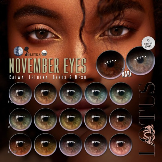 LOTUS. November Eyes 18 (Catwa) SECRET RARE
