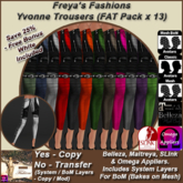 Freya's Fashions Yvonne Trousers (FAT Pack with bonus White version) - inc Bakes on Mesh (BoM)