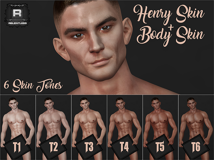 RELENTLESS Henry Skin + BODY Skin
