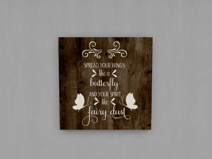 Butterfly / Fairy Dust quote Wood Sign