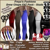 Freya's Fashions Drew Chaps (Studs FAT Pack x 5) - inc Bakes on Mesh (BoM)