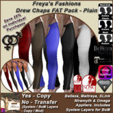 Freya's Fashions Drew Chaps (Plain FAT Pack x 5) - inc Bakes on Mesh (BoM)