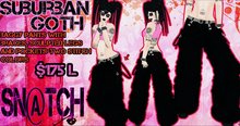 :::Sn@tch Suburban Goth:::