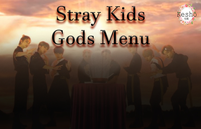 Kesho - Stray Kids - Gods Menu Dancer 