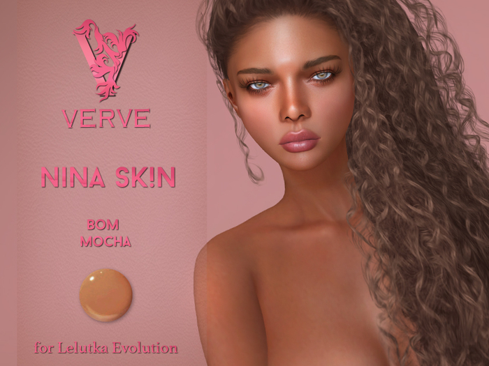 *VERVE* NINA BOM Skin (Mocha)