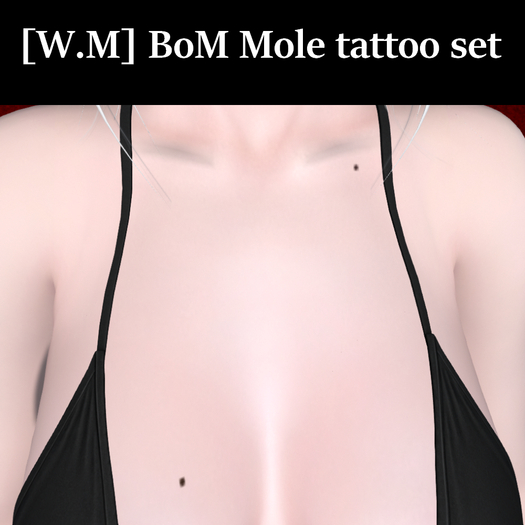[W.M] BoM Mole tattoo set