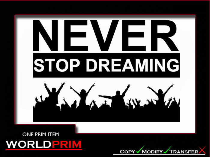 Never stop dreaming