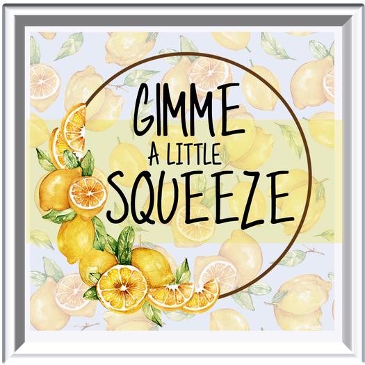 Callipepper -Sq Sign- Lemons- Gimme a little Squeeze