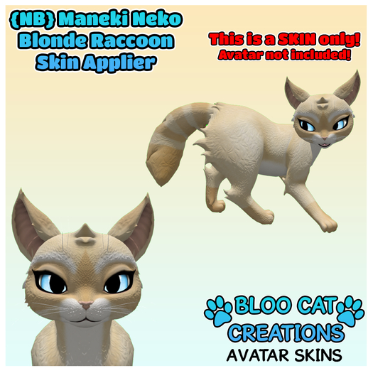 {NB} Maneki Neko - Blonde Raccoon (BCC) - SKIN APPLIER