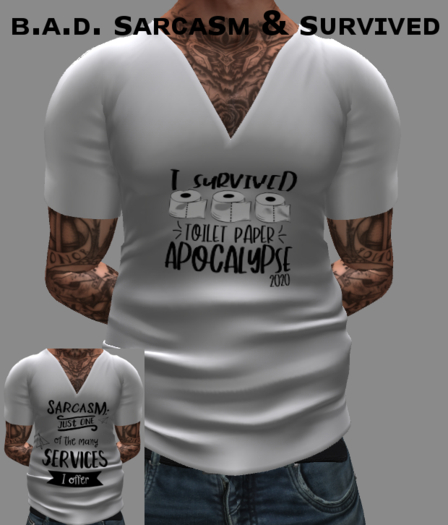B.A.D. Sarcasm & Survived