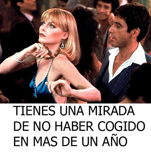 TIENES UNA MIRADA-SCARFACE GESTURE