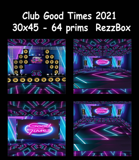 Club Good Times 2021 - 30x45 - 64 prims  RezzBox