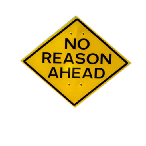 Road Sign/NoReason