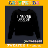 LazyPanda - Sweater 2  Never Argue (Y)
