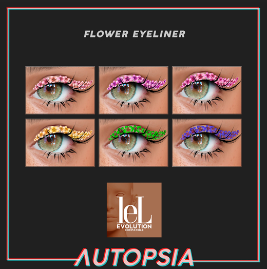 AUTOPSIA \\ FLOWER EYELINER \\ LEL EVO