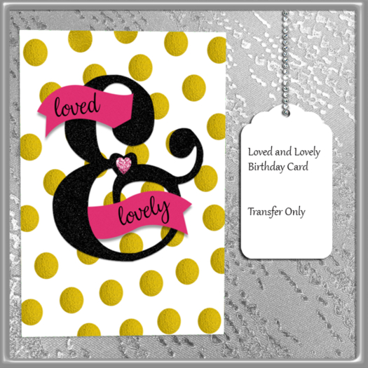 ~FS~ Loved and Lovely Birthday Card