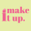 make it up ™