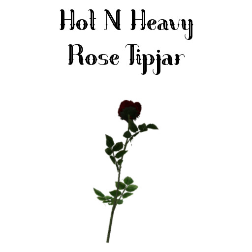 Hot N Heavy - Rose Tipjar