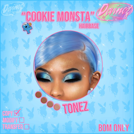 DEVINEZ - " Cookie Monsta Hairbase " BOM. Add to unpack DEMO