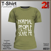 Fashion Tee [2cute] Normal People Scare Me