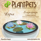 PlantPet Seed [Lotus *Svatantrata*] limited  Release Day 26.06.2021