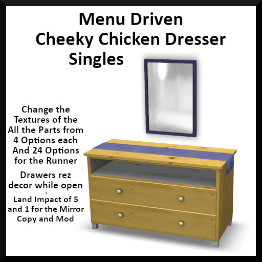 Menu Driven Cheeky Chicken Dresser - Singles