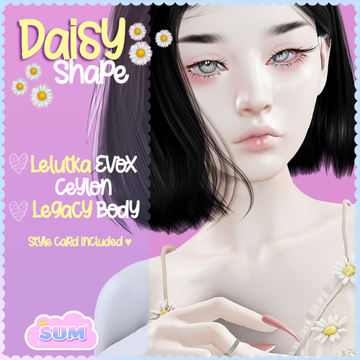 Second Life Marketplace - [ SUM ] DAISY SHAPE // Lel. EvoX Ceylon x ...