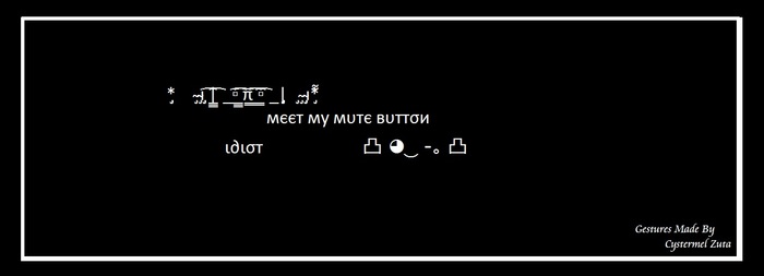 Meet My Mute Button-Made By Cy