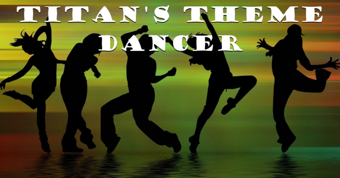 Titan's Theme Dancer