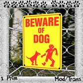 :F.U.C: Beware Of Dog Sign 9