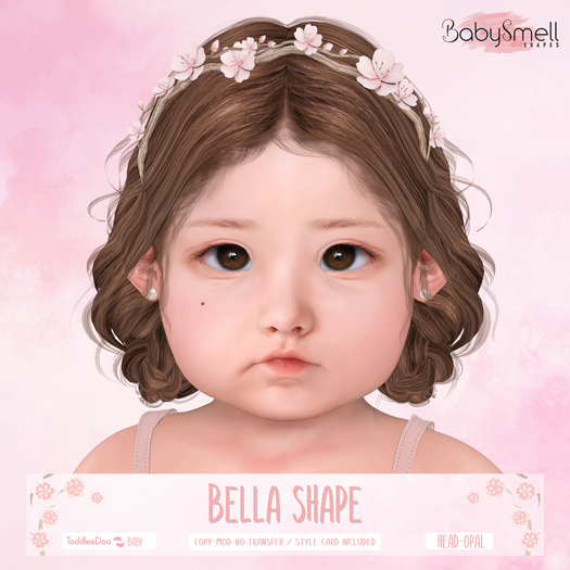 Baby Smell - Bella Shape (TD Head OPAL)