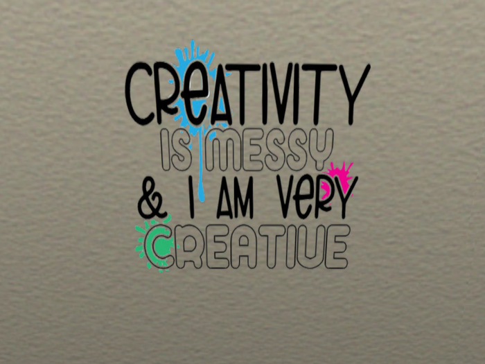 Creativity is messy wall decal