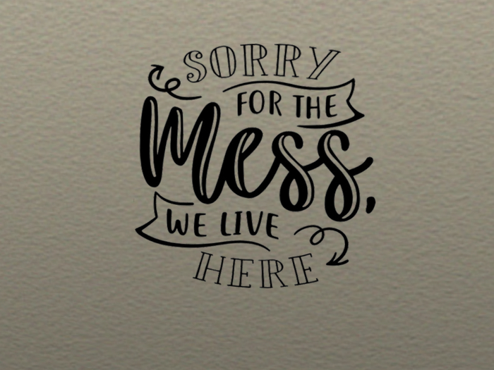Sorry for Mess wall decal
