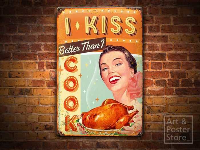 I Kiss Better Better Than I Cook | Retro Style Poster | Rusty Metal Style Wall Sign
