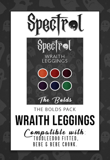 Spectral. - Wraith Leggings {The Bolds Pack} 