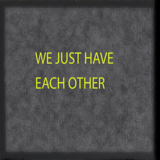 06 texture - WE JUST HAVE EACH OTHER