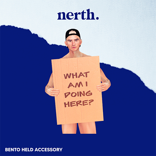NERTH / NOTICE ME / WHAT?
