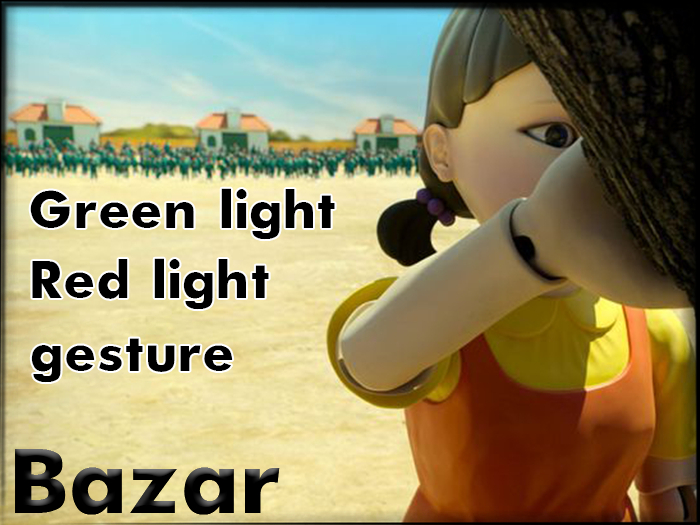 BAZAR - Green Light, Red Light ! Gesture