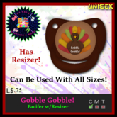 *LVD*  Gobble Gobble Pacifier/Binky (ALL SIZES) Boxed)