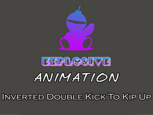 Explosive animation - Inverted Double Kick To Kip Up