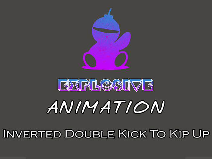 Explosive animation - Inverted Double Kick To Kip Up Full Perm