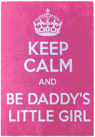 [GK] - Keep Calm and be Daddys little Girl