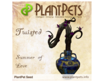 PlantPet Seed [Twisted *Summer of Love*]