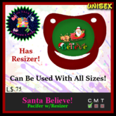 *LVD* Santa Believe Pacifer/Binky (All Sizes)