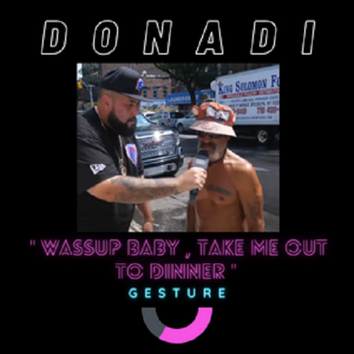DONADI - Wassup Baby Take Me Out To Dinner