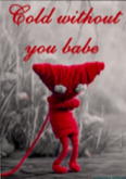 11A - So cold without you babe - ANIMATED GREETING CARD