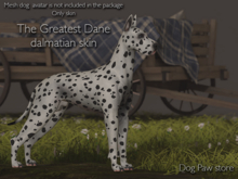 DOG PAW - The Greatest Dane dalmatian skin