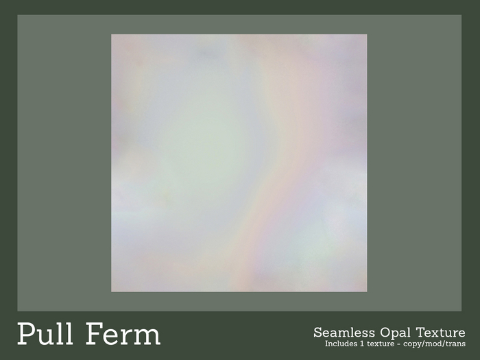 Pull Ferm - Opal Seamless Texture (add/rez)