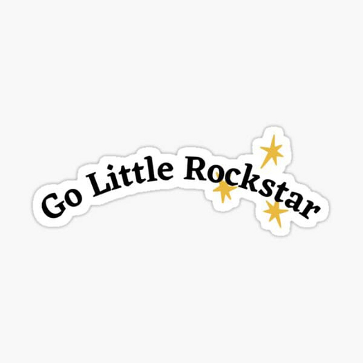 ***Go Little Rockstar***